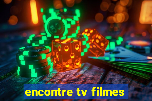 encontre tv filmes